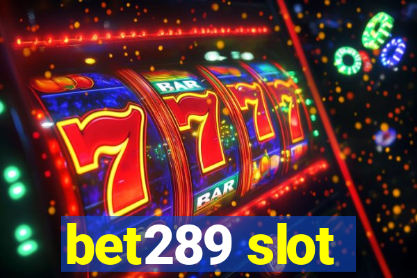 bet289 slot
